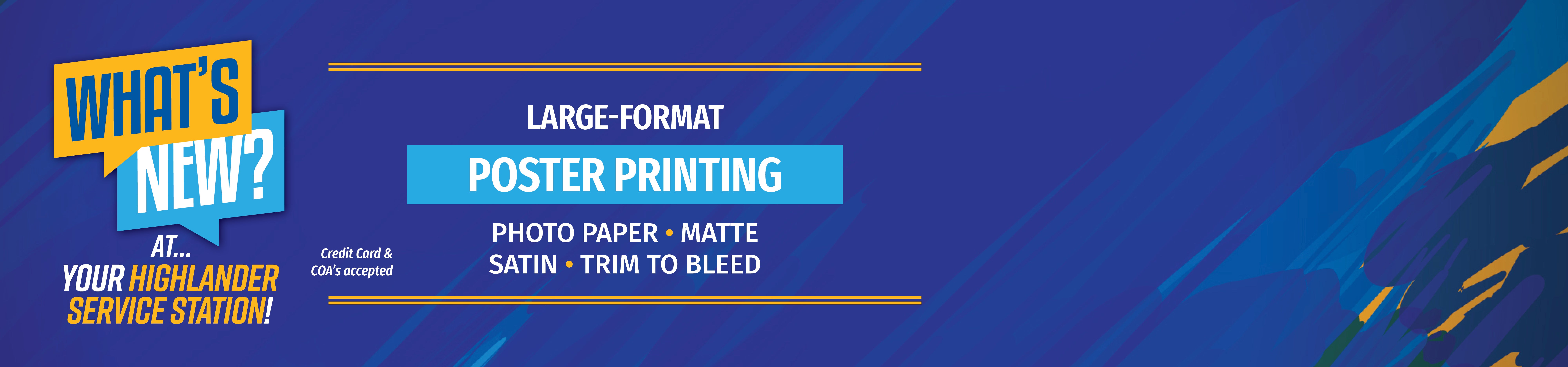 What's New at Your Highlander Service Station, large-format poster printing. Photo paper, matte, satin, trim to bleed. Credit Card and COA accepted.