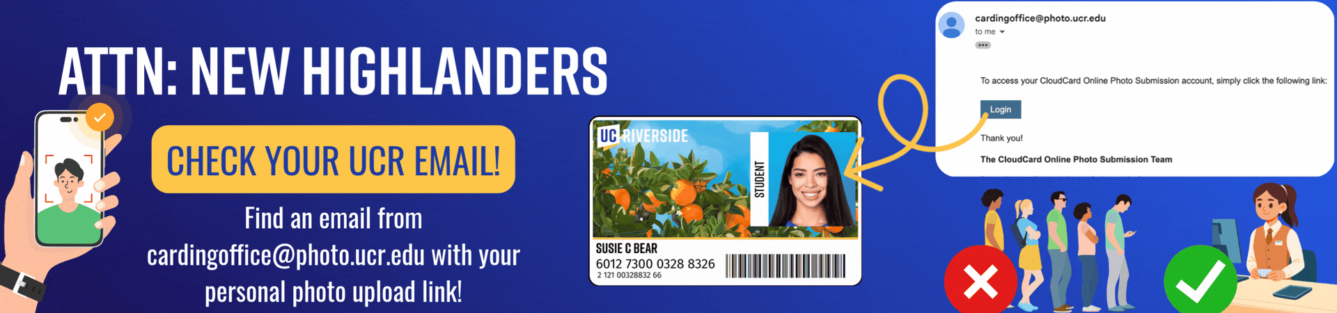 A blue background that says "Attention New Highlanders: Check your UCR Email! Find an email from CloudPhoto with your personal photo upload link. Upload 7 days before Orientation to have your card ready."